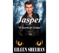 Jasper O Acerto De Contas [livro 3] (ebook)