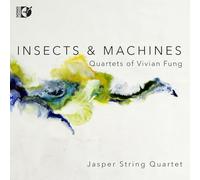 Jasper String Quartet - Insects & Machines - Quartets of Vivian Fung