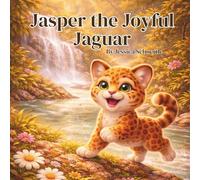 Jasper the Joyful Jaguar (Big Feelings, Brave Hearts- An Alphabet Collection for Kids)