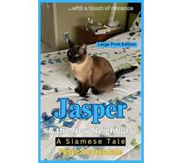 Jasper & the New Neighbors: Large Print Edition: A Siamese Tale (Scottsdale's Large Print Cat Books)