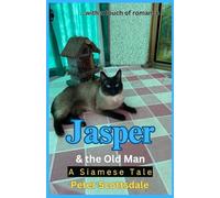 Jasper & the Old Man: A Siamese Tale: 3 (Jasper's Siamese Tales)