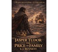 Jasper Tudor: The Price of Family (The Kingmakers Series)