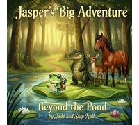 Jasper's Big Adventure Beyond the Pond: 1