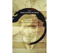 Jaspers in Dialogue: Views from Europe and Japan