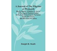 Jasper's old shed, and how the light shone in (Edition1): A Relation Or Journal Of The English Plantation Settled At Plymouth In New England, By Certain English Adventurers Both Merchants And Others