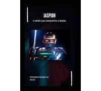 Jaspion: O Herói que Conquistou o Brasil