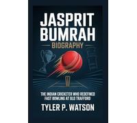 JASPRIT BUMRAH BIOGRAPHY: The Indian Cricketer Who Redefined Fast Bowling at Old Trafford