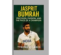 Jasprit Bumrah: Precision, Passion, and the Pace of a Champion