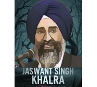 Jaswant Singh Khalra - The Unquiet Conscience and the Fight for Truth in Punjab: A Human Rights Hero's Legacy in the Shadow of Silence