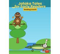 Jataka Tales for Early Readers - Reading Level B: The Crocodile and the Monkey, The Crane and the Crab