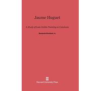 Jaume Huguet: A Study of Late Gothic Painting in Catalonia