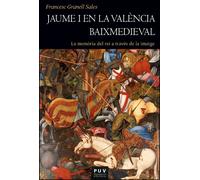Jaume I en la València baixmedieval. | Francesc Granell Sales