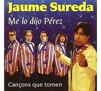Jaume Sureda - Me Lo Dijo Pérez: Cançons Que Tornen