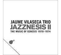 Jaume Vilaseca Trio - Jazznesis II: The Music Of Genesis 1970-1974