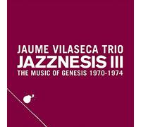 Jaume Vilaseca Trio - Jazznesis III (The music of Genesis 1970-1975)