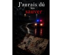 J'aurais dû les sauver
