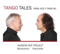 Jaurena Ruf Project - Tango Tales - Para Vos Y Para Mí