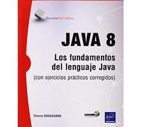 Java 8. Los Fundamentos Del Lenguaje Java (+ Ejercicios Prácticos Corregidos) (Recursos Informáticos)