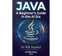 Java: A Beginner's Guide in the AI Era