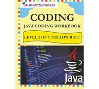 JAVA Coding Workbook - Level 2 of 7 - Yellow Belt