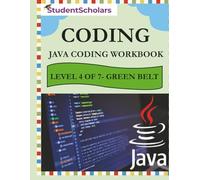 JAVA Coding Workbook - Level 4 of 7 - Green Belt