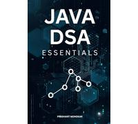 Java DSA Essentials: Learn Core Data Structures and Algorithms with Clear Examples & Real-World Applications