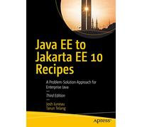 Java EE to Jakarta EE 10 Recipes: A Problem-Solution Approach for Enterprise Java
