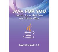 Java for You: Learn Java the Fun and Easy Way