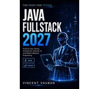 Java Fullstack 2027: Practical Java, Spring, Architecture, Security, AI and Modern Backend Engineering