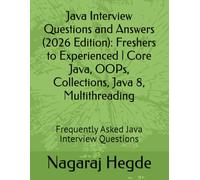 Java Interview Questions and Answers (2026 Edition): Freshers to Experienced | Core Java, OOPs, Collections, Java 8, Multithreading: Frequently Asked Java Interview Questions