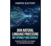 Java Natural Language Processing mit OpenNLP und CoreNLP: Praktische Techniken zum Erstellen von Textanalyseanwendungen
