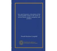 Java: past & present, a description of the most beautiful country in the world, its ancient history, people, antiquities, and products (v.2)