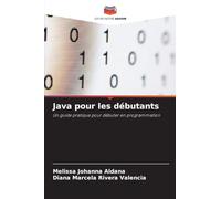 Java pour les débutants: Un guide pratique pour débuter en programmation