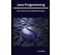 Java Programming: Best Practices for the Modern Developer