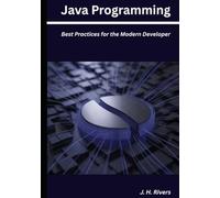 Java Programming: Best Practices for the Modern Developer