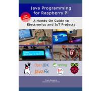 Java Programming for Raspberry Pi: A Hands-On Guide to Electronics and IoT Projects (2026 edition)