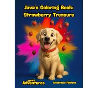 Java’s Coloring Book: Strawberry Treasure: Golden Retriever Coloring Adventure with Paw-sitive Quotes for Kids and Adults (Java’s Adventures)