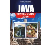 JAVA TRAVEL GUIDE 2026: Top Attractions, Volcano Tours & Cultural Experiences in Indonesia’s Heart