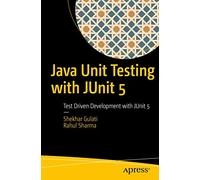 Java Unit Testing with JUnit 5: Test Driven Development with JUnit 5