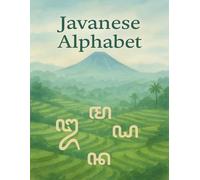 Javanese Alphabet Tracing Workbook: Learn Aksara Jawa (Carakan) with Guided Practice for Kids and Adults: Master Javanese Letters, Vowels, and Diacritics with Easy Step-by-Step Tracing Exercises