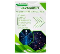 JavaScript Algorithms Explained: Solving Complex Problems with Efficient Logic and Data Structures