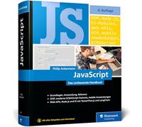 JavaScript: Das umfassende Handbuch. JavaScript lernen und verstehen. Von der ersten Zeile Code zu modernen Web-, Mobile- und KI-Anwendungen