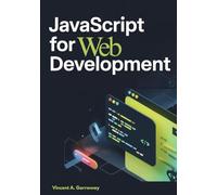 JavaScript for Web Development: 10 Real Projects to Master the DOM, APIs, Asynchronous Programming, and Modern ES6+ Techniques