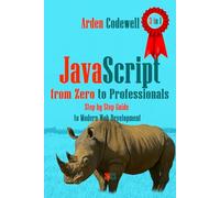 JavaScript from Zero to Professional Step by Step Guide to Modern Web Development