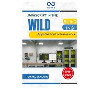 JavaScript in the Wild: Building Apps Without a Framework