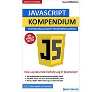 JavaScript Kompendium: Professionell JavaScript Programmieren lernen