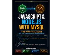 JavaScript & Node.js with MySQL: The Practical Guide - REST APIs, Database Optimization, and Secure Backend Applications