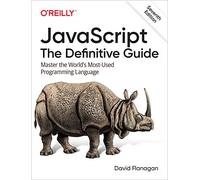 Javascript: The Definitive Guide: Master the World's Most-Used Programming Language