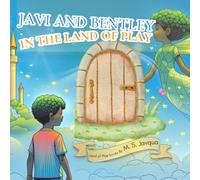 Javi and Bentley in the Land of Play: Javi and Bentley in The Whispering Forest (The Land of Play Series)