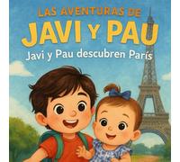 Javi y Pau descubren París: Un viaje mágico por la ciudad de las luces
